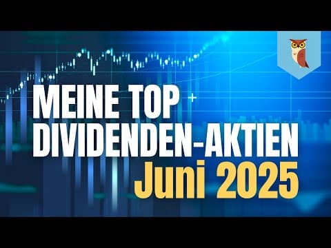 2 Dividenden-Aktien für Juni 2025 mit Potenzial | Jetzt kaufen?